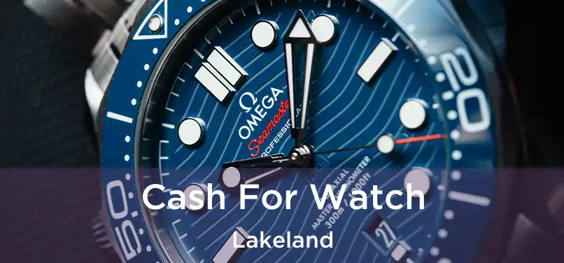  Cash For Watch Lakeland