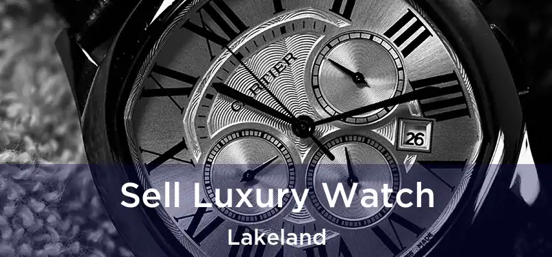  Sell Luxury Watch Lakeland