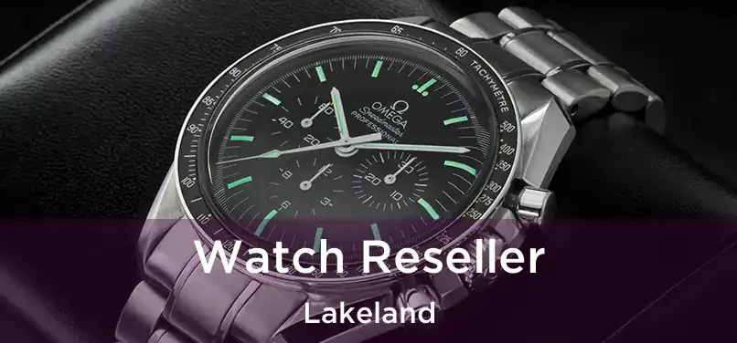  Watch Reseller Lakeland