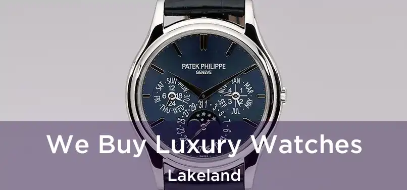  We Buy Luxury Watches Lakeland